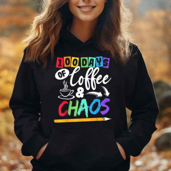 100 Days Of Coffee & Chaos - 100th Day School Teacher Gift Unisex Hoodie