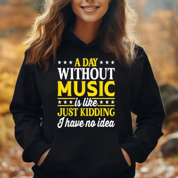 A Day Without Music Funny Musician Unisex Hoodie