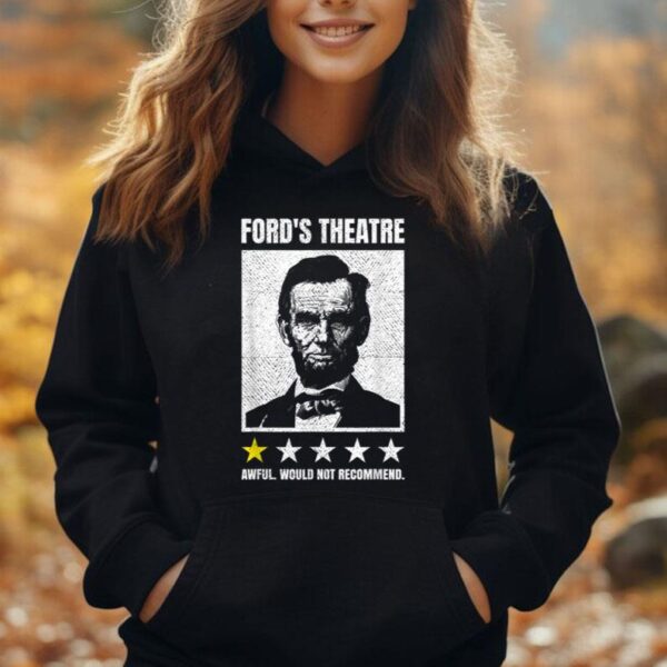 Abraham Lincoln Ford's Theatre Awful Would Not Recommend Unisex Hoodie