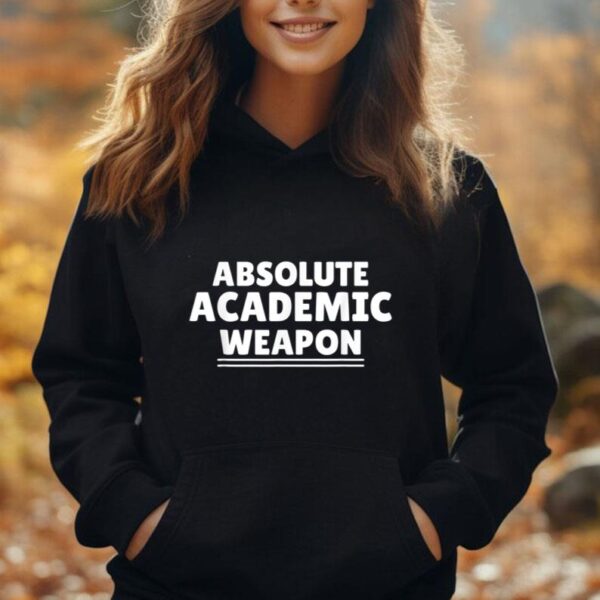 Absolute Academic Weapon - Funny Academic Weapon Unisex Hoodie