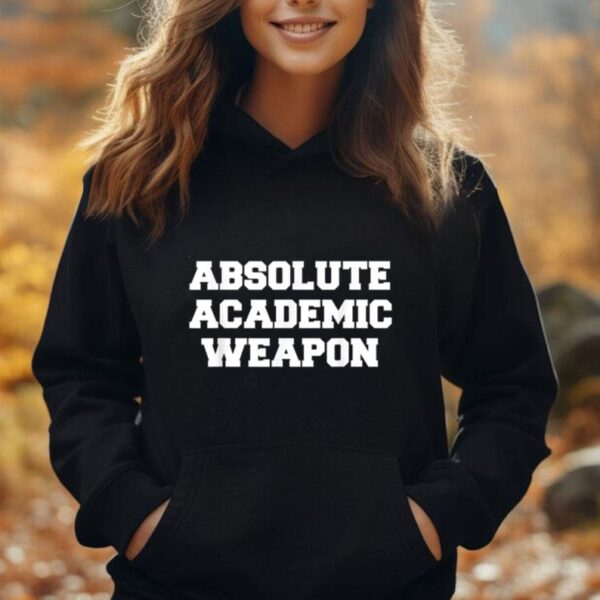 Absolute Academic Weapon Funny Academic Unisex Hoodie