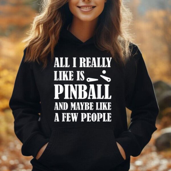 All I Really Like Pinball Funny Pinballing Machine Lover Gag Unisex Hoodie