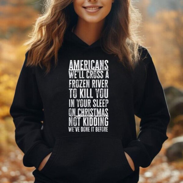 American We'll Cross A Frozen River To Kill You in Joke Unisex Hoodie