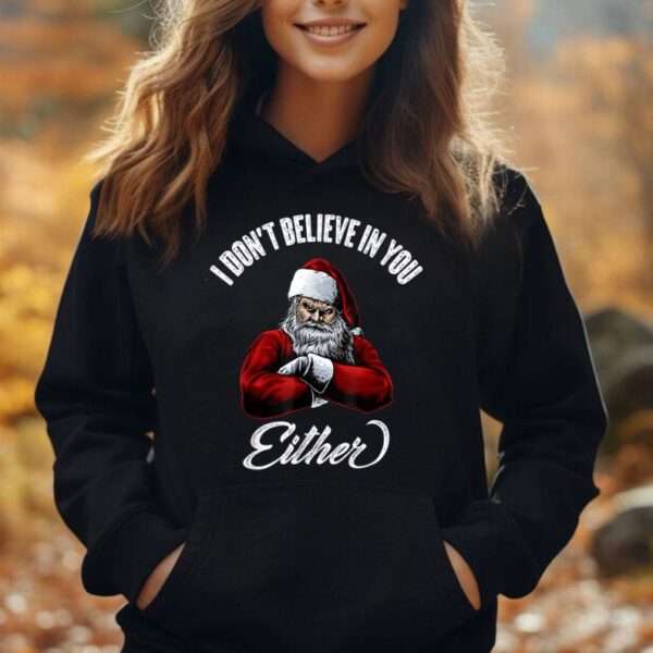 Angry Santa Christmas Funny I Don't Believe in You Either Unisex Hoodie