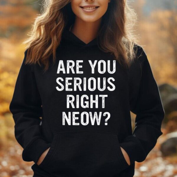 Are You Serious Right Now Bro Funny Right Neow Meme Sayin Unisex Hoodie