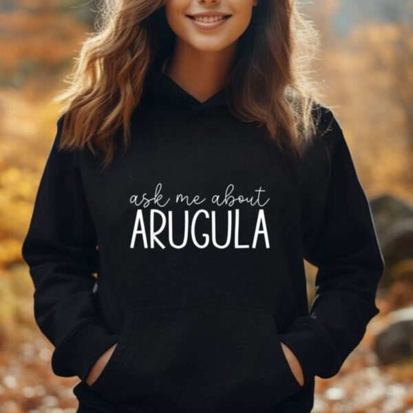 Ask Me About Arugula - Funny Arugula Lover Unisex Hoodie