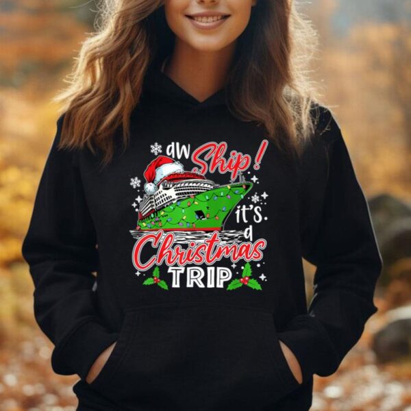 Aw Ship It's A Christmas Trip Cute Cruise Family Friend Xmas Unisex Hoodie