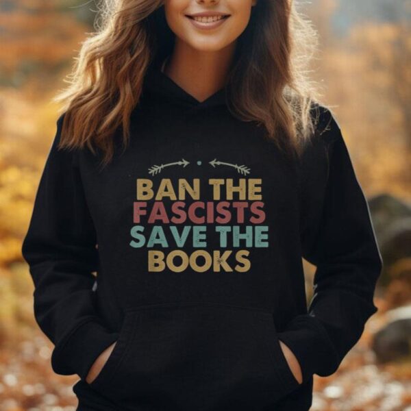 Ban The Fascists Save The Books Funny Retro Book Lovers Unisex Hoodie