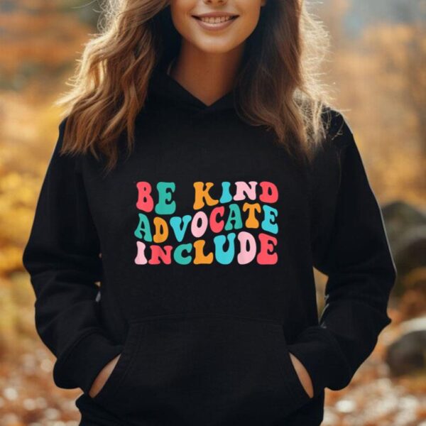 Be Kind Advocate Include Disability Awareness Sped Teacher Unisex Hoodie