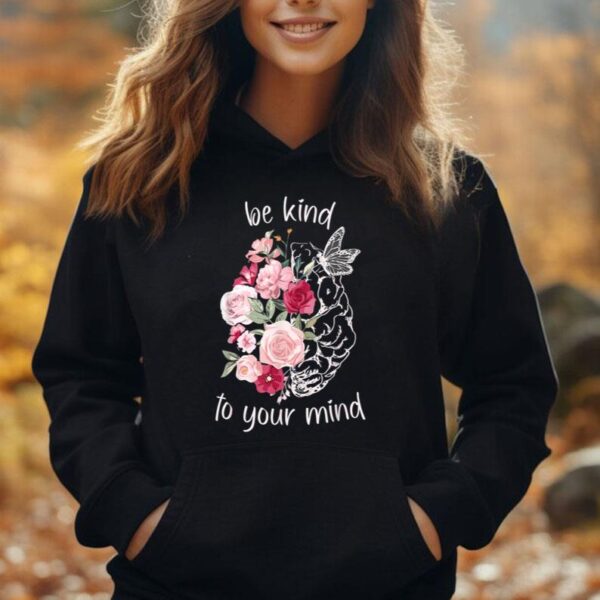 Be Kind To Your Mind Mental Health Matters Brain Wildflowers Unisex Hoodie