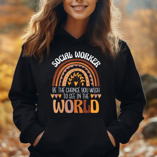 Be The Change You Wish To See - Social Worker Social Work Unisex Hoodie