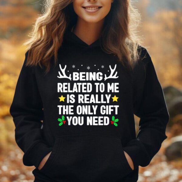 Being Related To Me Is Really The Only Christmas Gifts Funny Unisex Hoodie