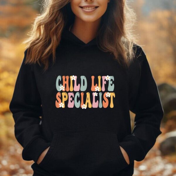 Child Life Specialist Week Groovy Appreciation Day For Women Unisex Hoodie