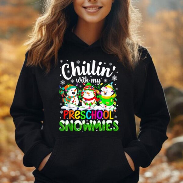 Chillin With My Preschool Snowmies Christmas Teacher Xmas Unisex Hoodie