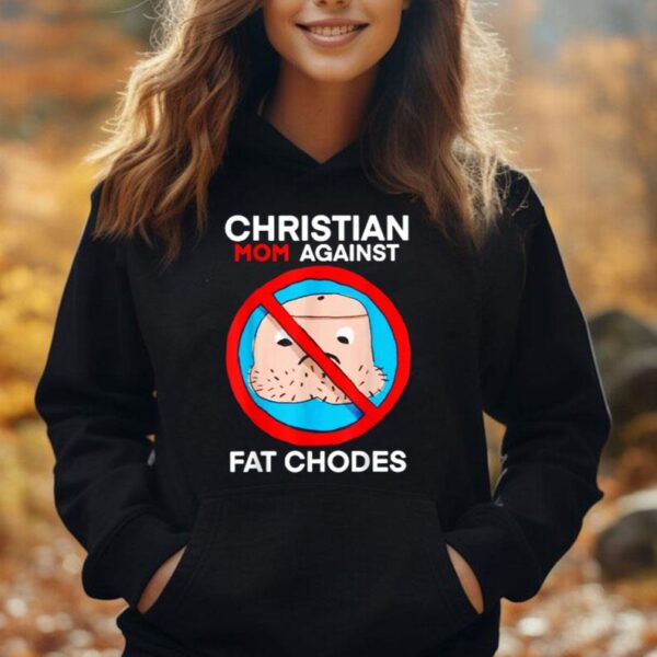 Christian Mom Against Fat Chodes Unisex Hoodie