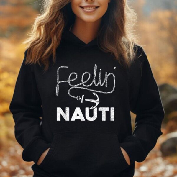 Cool Boating For Men Women Feeling Nauti Boat Captain Boater Unisex Hoodie