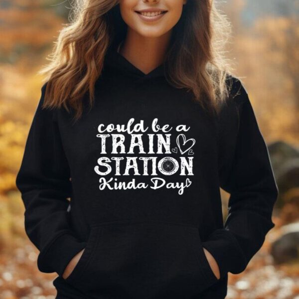 Could Be A Train Station Kinda Day Unisex Hoodie