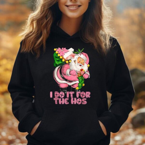 Cute Pink Santa Claus I Do It For The Hos Christmas Pajama Unisex Hoodie