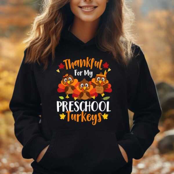 Cute Thankful For My Preschool Turkeys Thanksgiving Teacher Unisex Hoodie