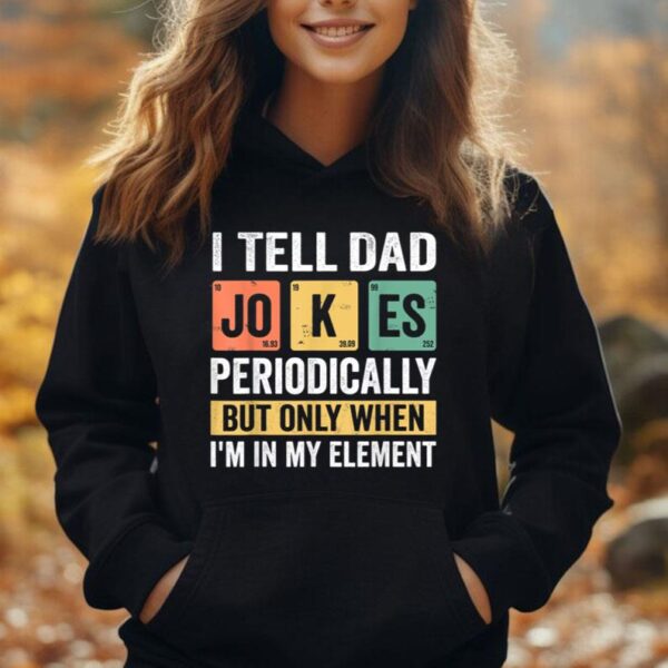 Daddy Shirt. I TELL DAD JOKES PERIODICALLY Fathers Day Unisex Hoodie