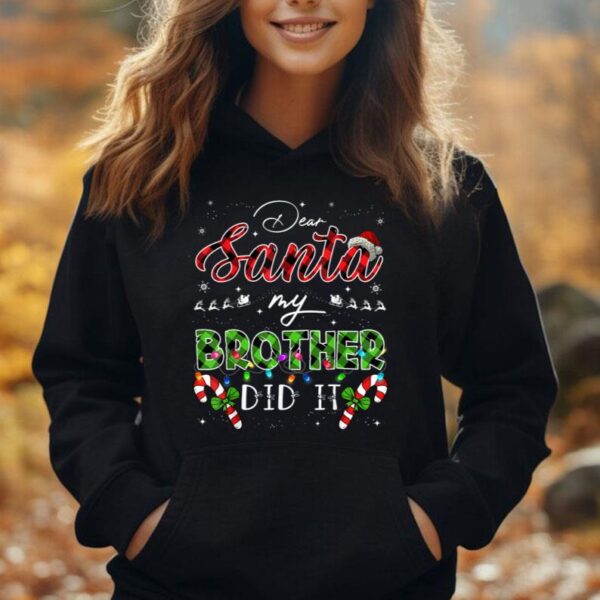 Dear Santa My Brother Did It Funny Christmas Pajama Boy Girl Unisex Hoodie