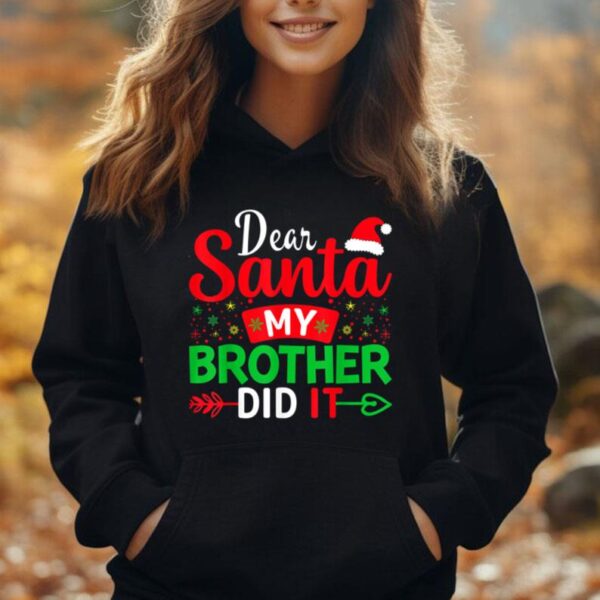 Dear Santa My Brother Did It Unisex Hoodie