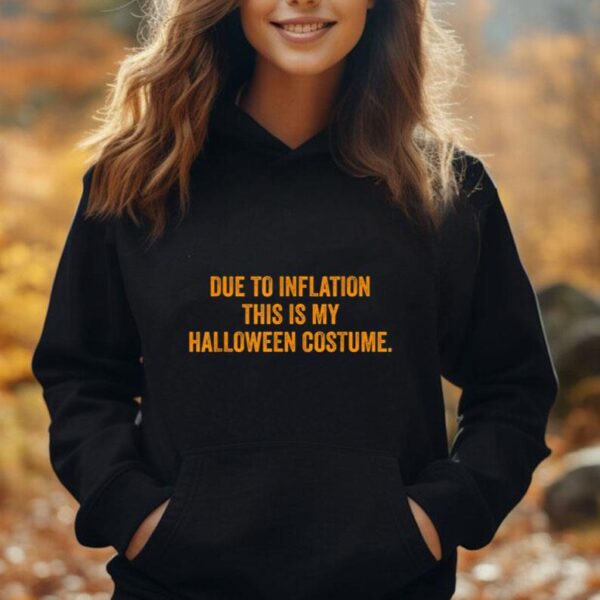 Due to Inflation This is my Halloween Costume Unisex Hoodie