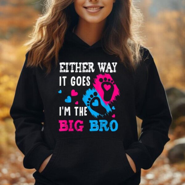 Either Way It Goes I'm The Big Bro Gender Reveal Party Baby Unisex Hoodie