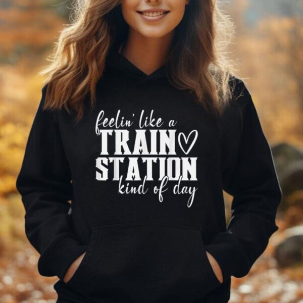 Feelin' Like a Train Station Kind of Day Funny Unisex Hoodie