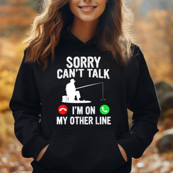 Fishing Shirt Sorry Can't Talk I'm On My Other Line Men Gift Unisex Hoodie