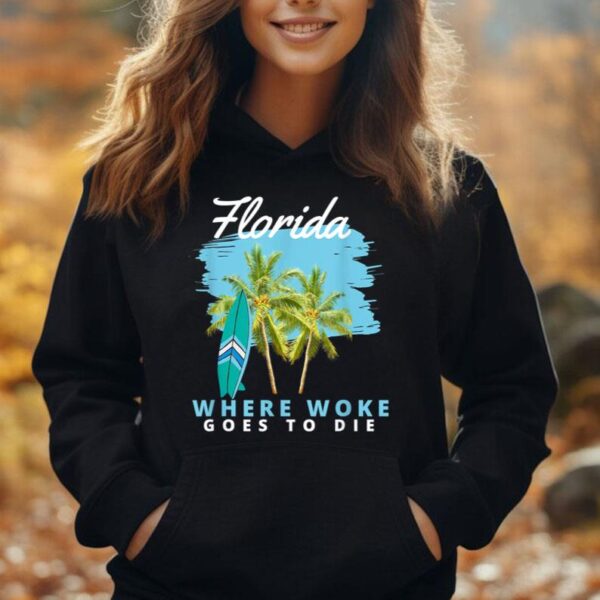 Florida Is Where Woke Goes To Die Unisex Hoodie