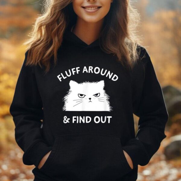 Fluff Around And Find Out Funny Cat Adult Humor Unisex Hoodie