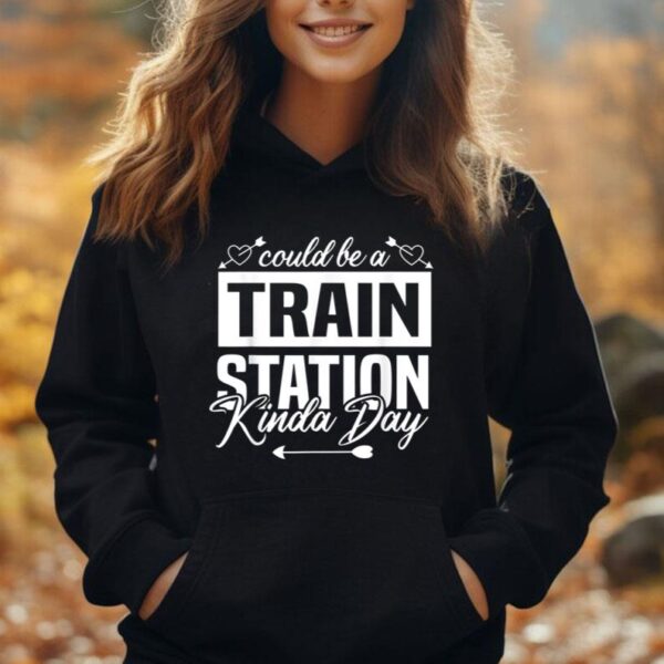 Funny Could Be a Train Station Kinda Day Funny Train Lover Unisex Hoodie