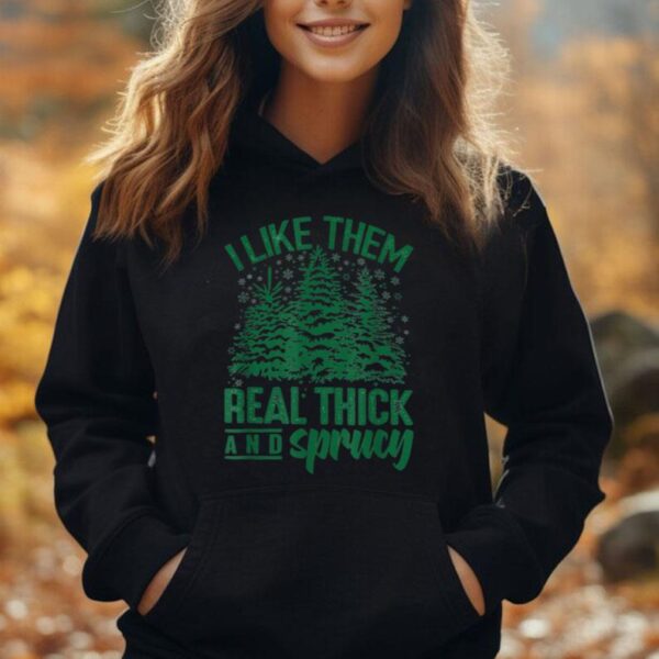 Funny I Like Them Real Thick And Sprucey Christmas Tree Xmas Unisex Hoodie