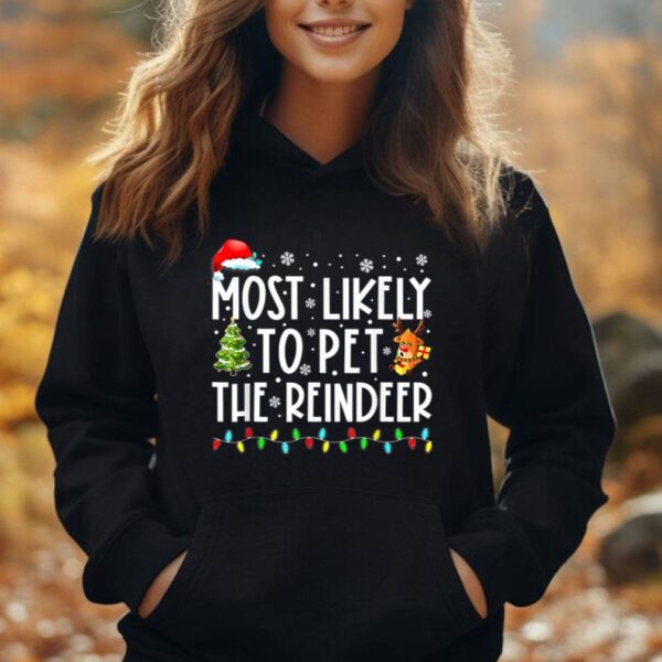 Funny Matching Christmas Most Likely To Pet The Reindeer Unisex Hoodie