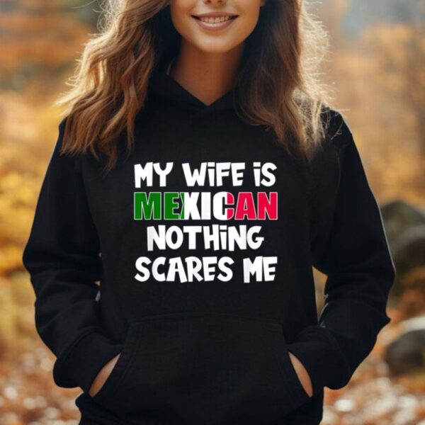 Funny My Wife is Mexican Nothing Scares Me for Men Unisex Hoodie