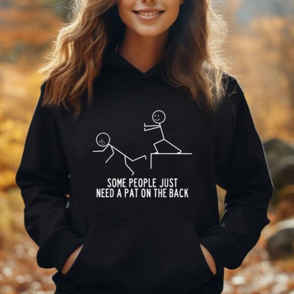 Funny Saying Shirt Some People Just Need A Pat On The Back Unisex Hoodie