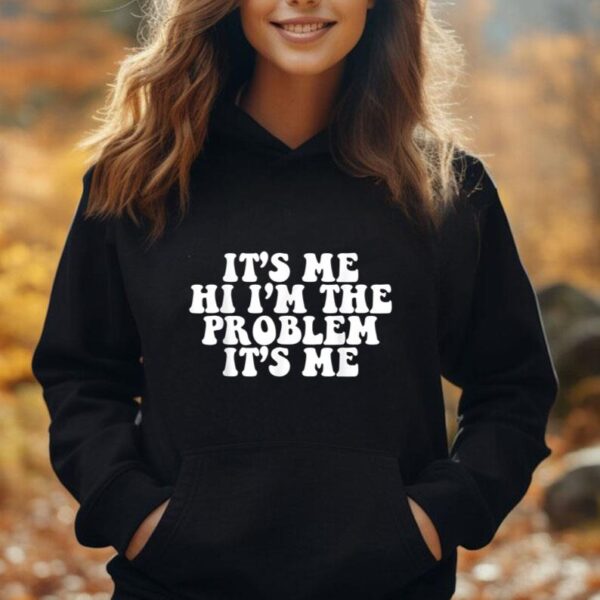 Groovy Funny Its Me Hi Im The Problem Its Me for Men Women Unisex Hoodie