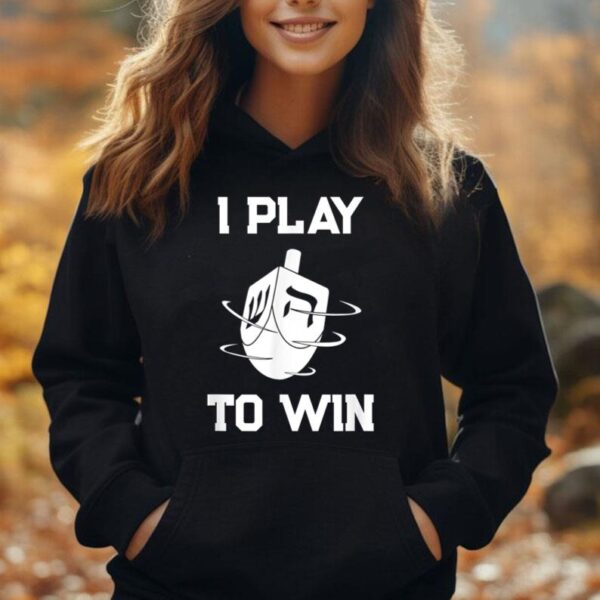 Hanukkah Dreidel I Play To Win Dreidels Champ Game Menorah Unisex Hoodie