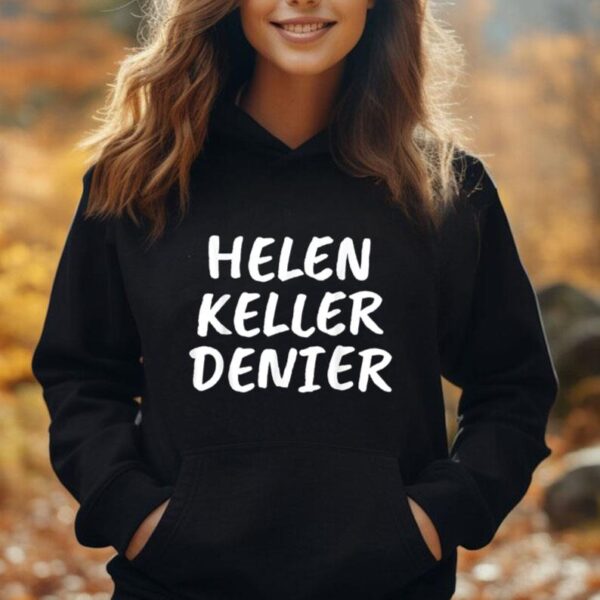 Helen Keller Denier Funny Meme Unisex Hoodie