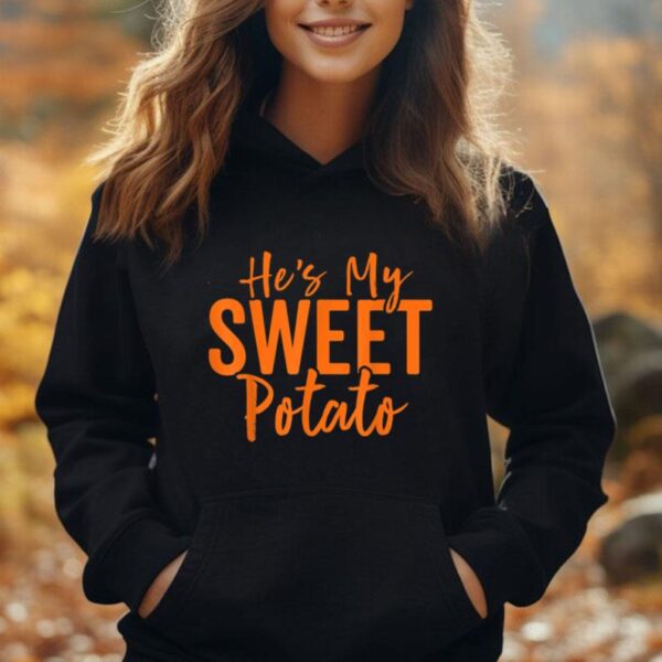 Hes My Sweet Potato Shirt I Yam Set Thanksgiving Matching Unisex Hoodie