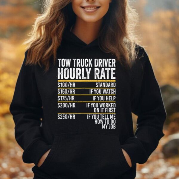 Hourly Rate Tow Truck Driver Unisex Hoodie