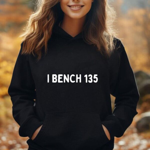 I Bench 135 Workout Gear Ironic Unisex Hoodie