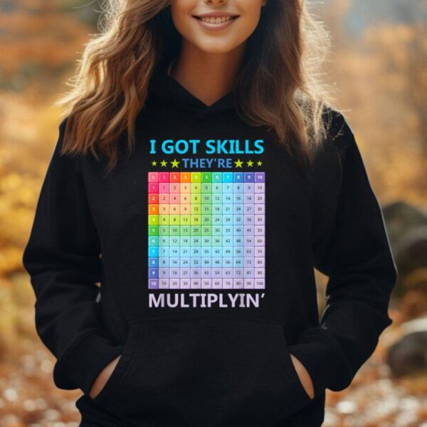 I Got Skills They're Multiplying Funny Math Teacher Students Unisex Hoodie