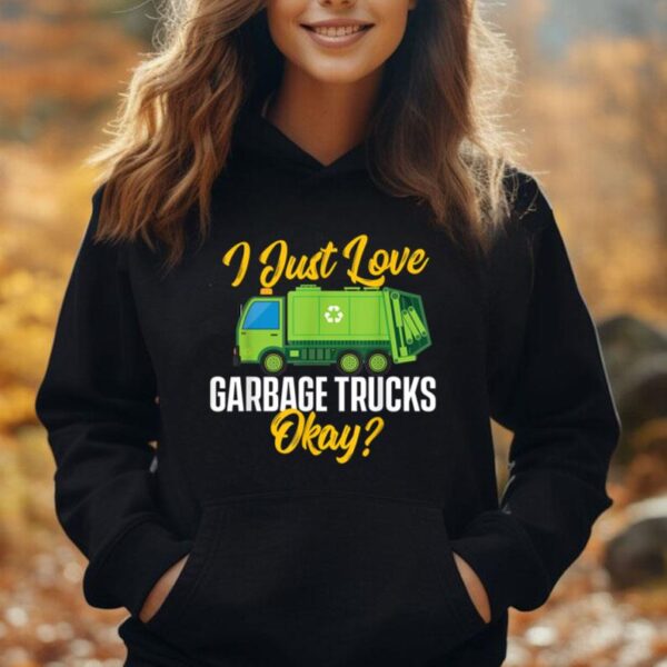 I Just Love Garbage Trucks - Waste Trash Dump Truck Driver Unisex Hoodie