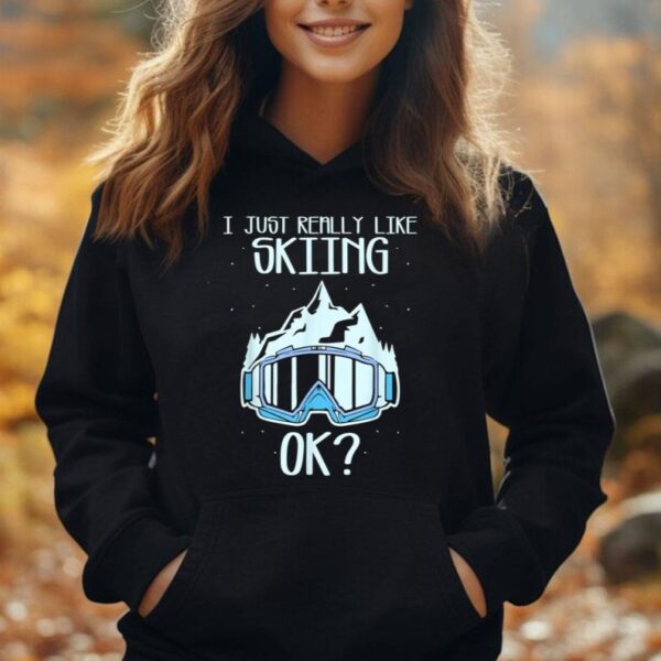 I Just Really Like Skiing Ok Skiers Skier Winter Sports Ski Unisex Hoodie