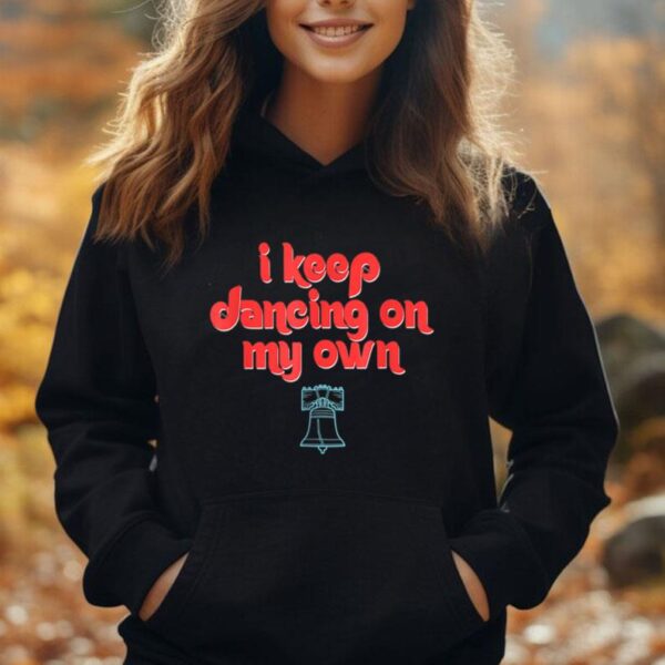 I Keep Dancing on My Own Philly Philadelphia Unisex Hoodie