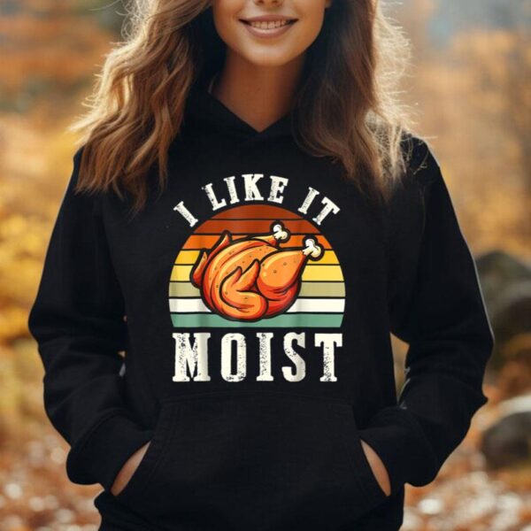 I Like It Moist Funny Thanksgiving Costume Turkey Leg Day Unisex Hoodie