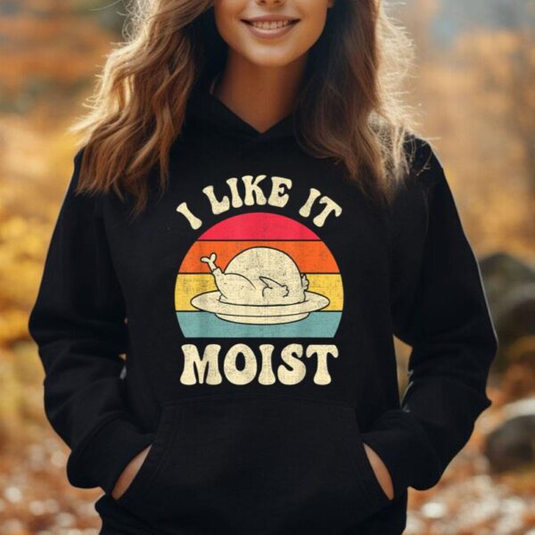 I Like It Moist Funny Thanksgiving Turkey Leg Day Unisex Hoodie