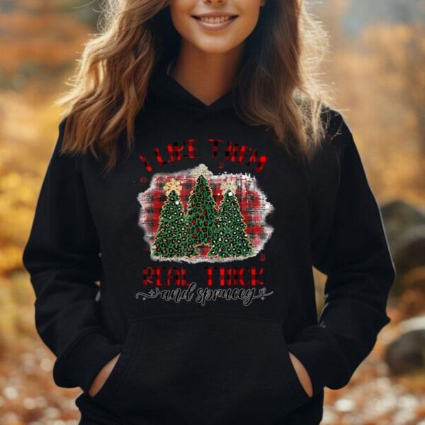 I Like Them Real Thick & Sprucey Funny Christmas Tree Xmas Unisex Hoodie